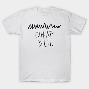 "Cheap is Lit" Hand-drawn Slogan T-Shirt